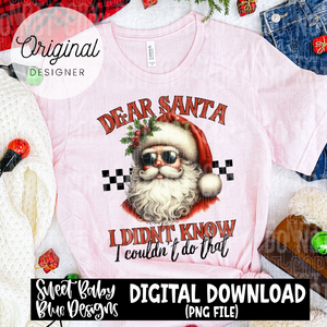 Dear Santa I didn't know I couldn't do that - 2024 - PNG file- Digital Download