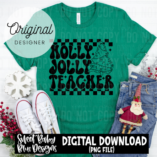 Holly Jolly teacher- Christmas - 2024 - PNG file- Digital Download