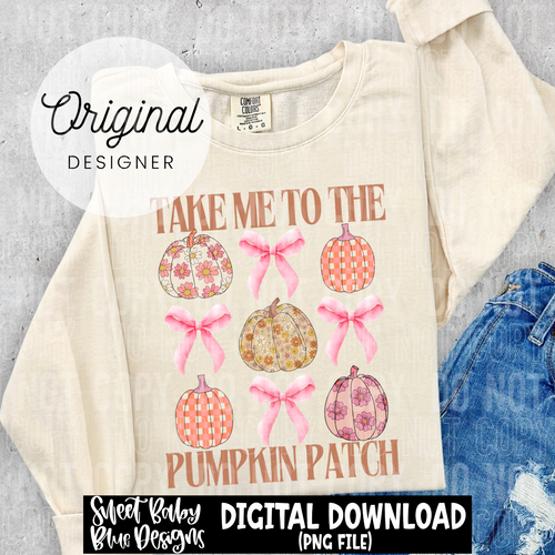 Take me to the pumpkin patch - 2024 - PNG file- Digital Download