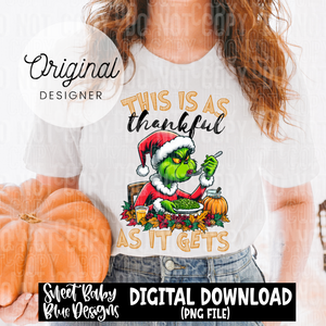 This is as thankful as it gets- Thanksgiving - 2024 - PNG file- Digital Download