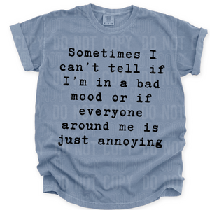 Sometimes I can't tell if I'm in a bad mood- BLACK and WHITE font version - 2024 - PNG file- Digital Download