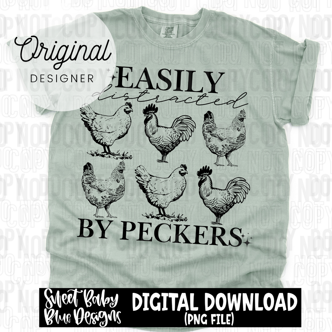 Easily distracted by peckers - 2024 - PNG file- Digital Download