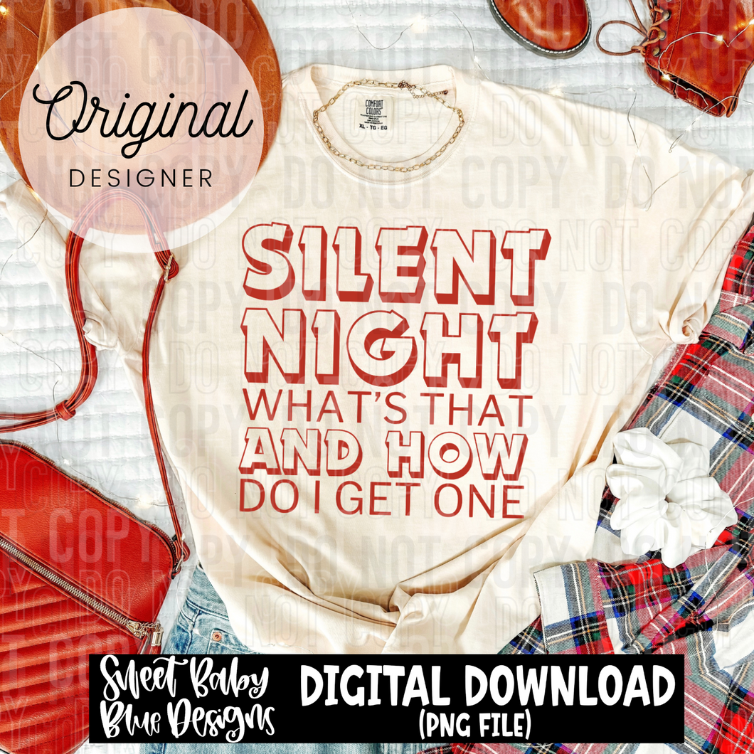 Silent night what's that and how do I get one - Christmas - 2024 - PNG file- Digital Download