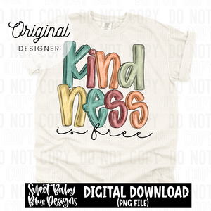 Kindness is free - 2024 - PNG file- Digital Download