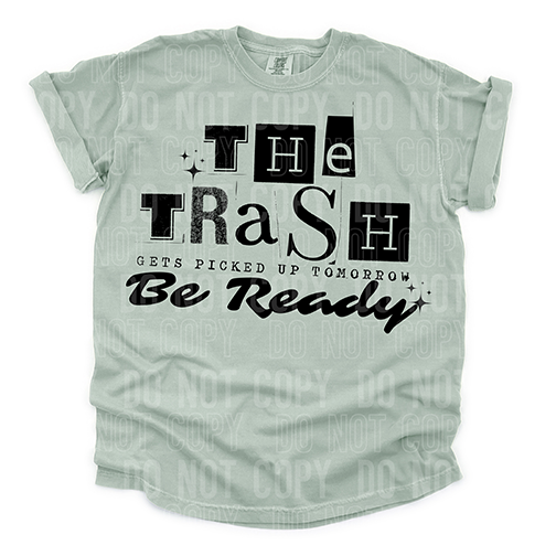 The trash gets picked up tomorrow be ready - 2025 - PNG file- Digital Download