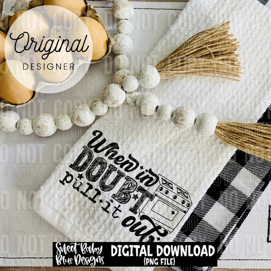 When in doubt pull it out - 2025 - PNG file- Digital Download