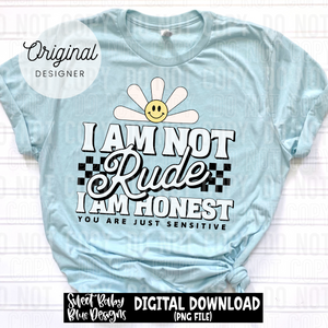 I am not rude I am honest - 2025 - PNG file- Digital Download