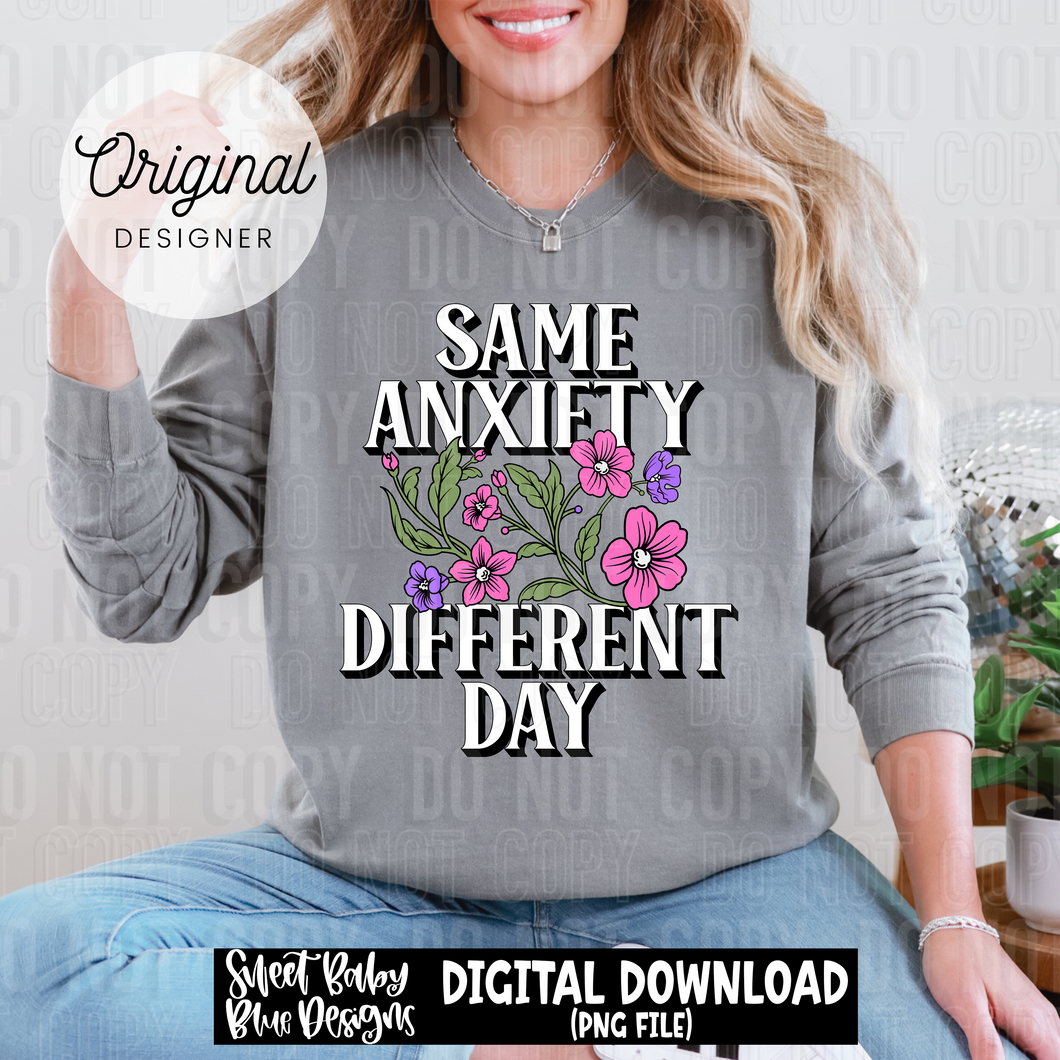 Same anxiety different day - 2025 - PNG file- Digital Download