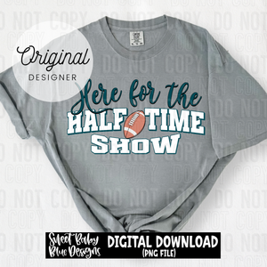 Here for the half time show - 2025 - PNG file- Digital Download