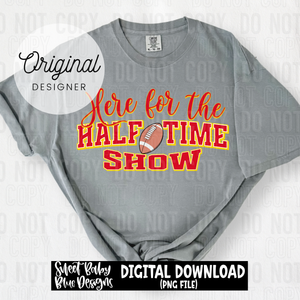 Here for the half time show KC - 2025 - PNG file- Digital Download