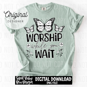 Worship while you wait - 2025 - PNG file- Digital Download