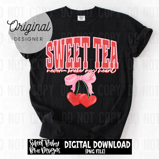 Sweet tea never broke my heart  - 2025 - PNG file- Digital Download
