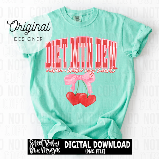Diet Mtn Dew never broke my heart - 2025 - PNG file- Digital Download