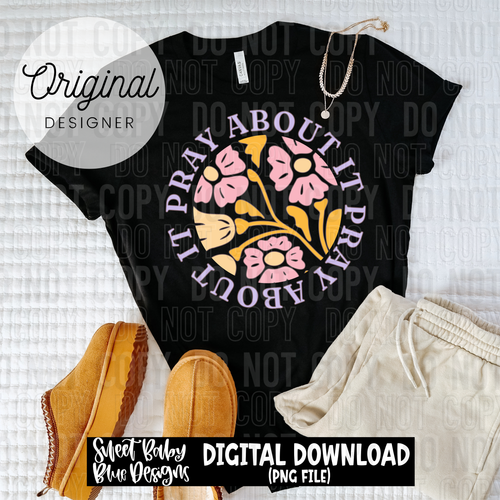 Pray about it - 2025 - PNG file- Digital Download