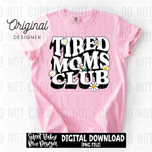 Tired moms club - 2025 - PNG file- Digital Download