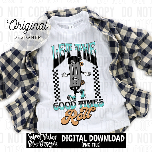 Let the good times roll - 2025 - PNG file- Digital Download