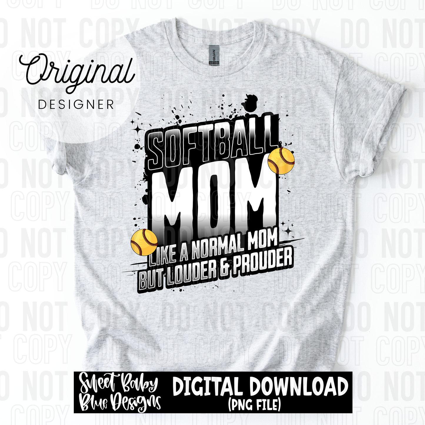 Softball mom like a normal mom but louder and prouder - 2025 - PNG file- Digital Download