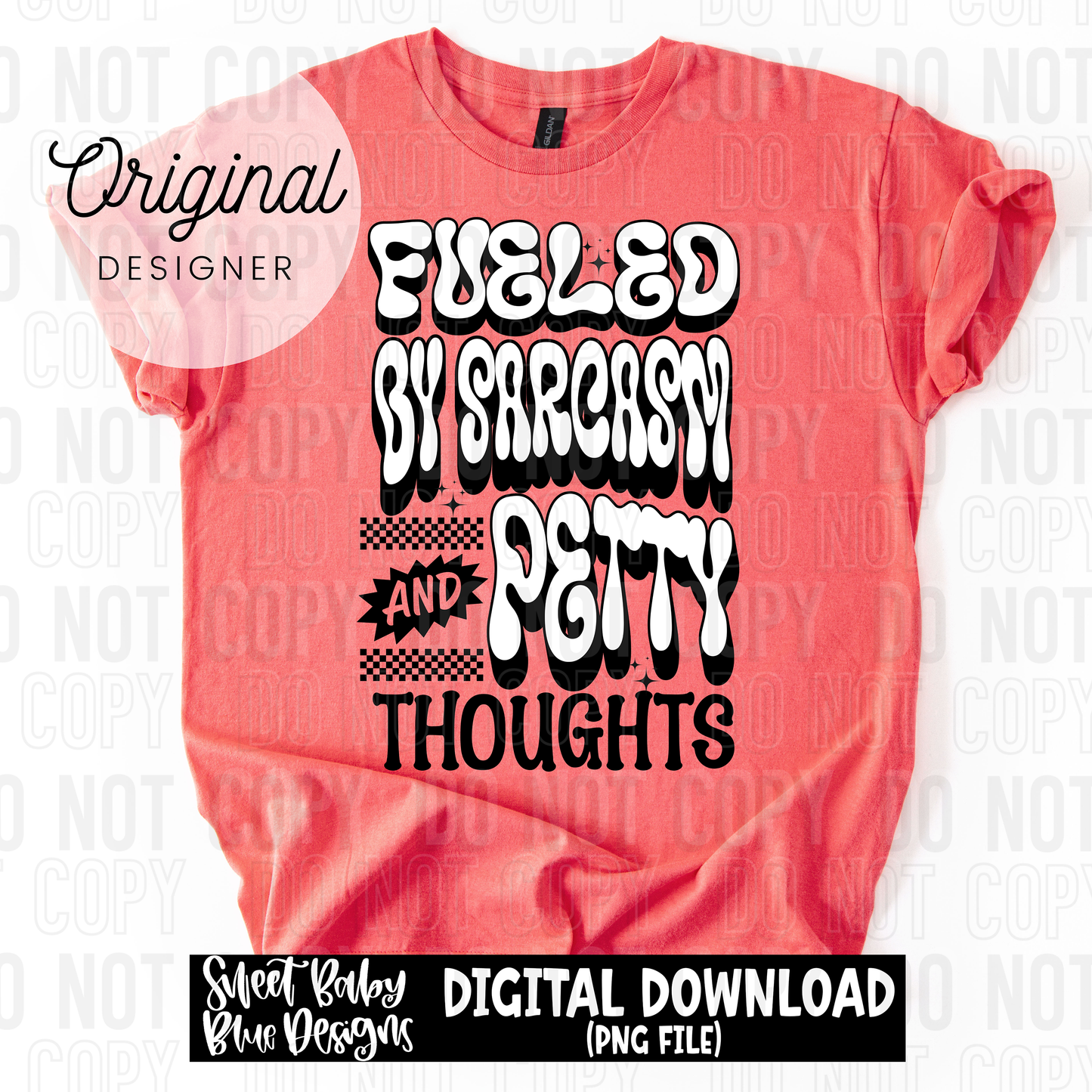 Fueled by sarcasm and petty thoughts - 2025 - PNG file- Digital Download