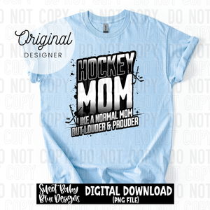 Hockey mom like a normal aunt but louder and prouder - 2025 - PNG file- Digital Download