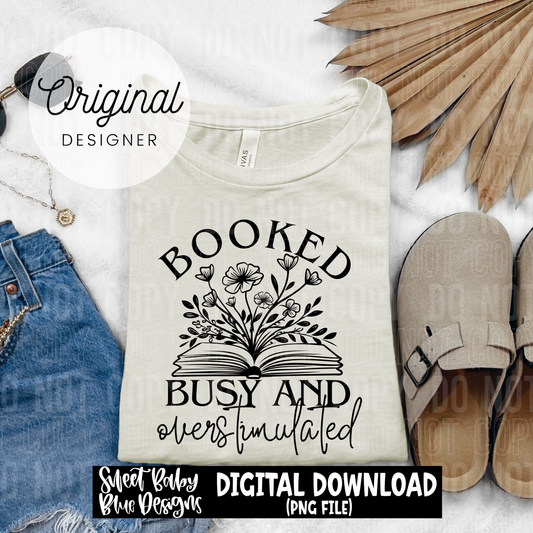 Booked busy and overstimulated- 2025 - PNG file- Digital Download