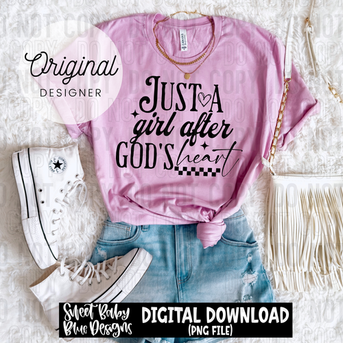 Just a girl after God's heart - 2025 - PNG file- Digital Download