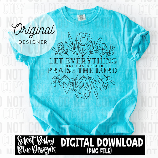 Let everything that has breath praise the Lord - 2025 - PNG file- Digital Download