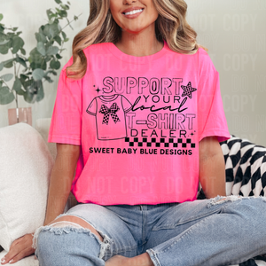Support your local t-shirt dealer custom business name - PNG file- Digital Download