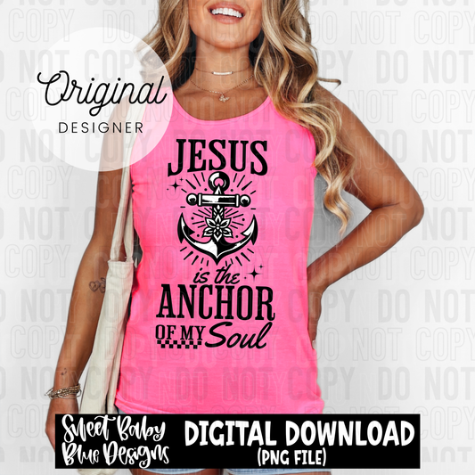 Jesus is the anchor of my soul - 2025 - PNG file- Digital Download