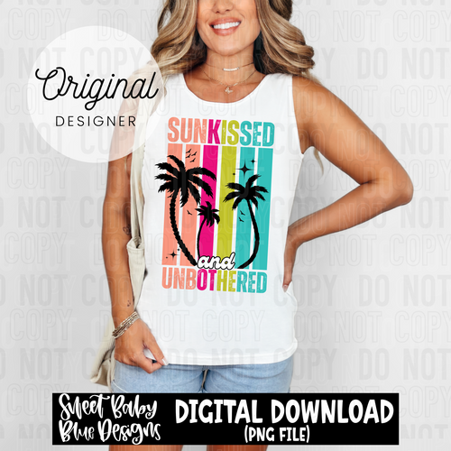Sunkissed and unbothered- 2025 - PNG file- Digital Download