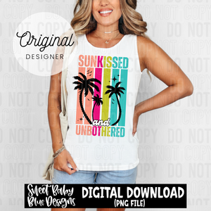 Sunkissed and unbothered- 2025 - PNG file- Digital Download