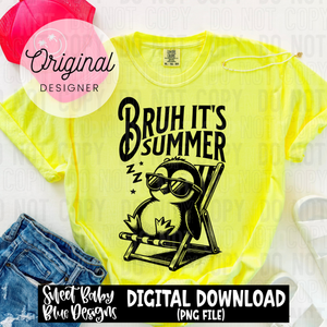 Bruh it's Summer - 2025 - PNG file- Digital Download