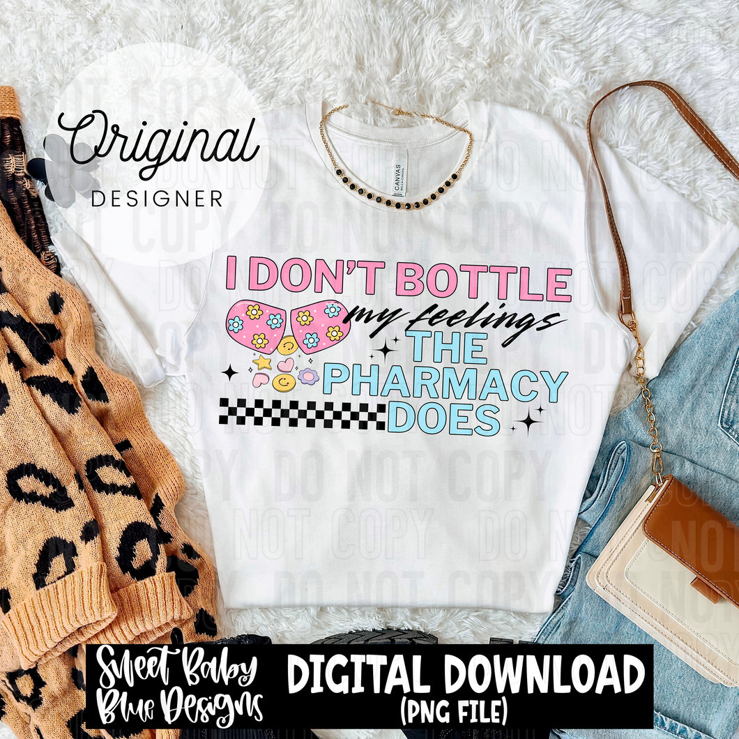 I don't bottle my feelings - 2025 - PNG file- Digital Download