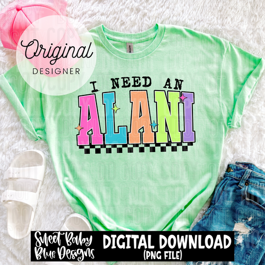 I need an A lani - 2025 - PNG file- Digital Download