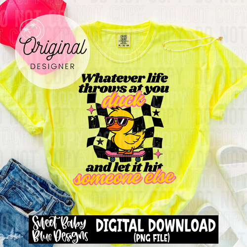 Whatever life throws at you - 2025 - PNG file- Digital Download