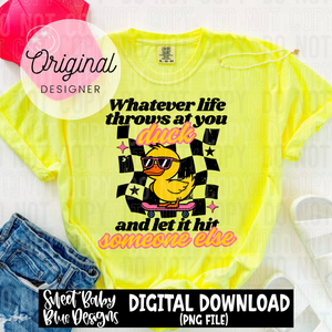 Whatever life throws at you - 2025 - PNG file- Digital Download