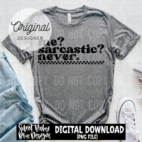 Me sarcastic never - 2025 - PNG file- Digital Download