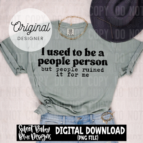 I used to be a people person - 2025 - PNG file- Digital Download