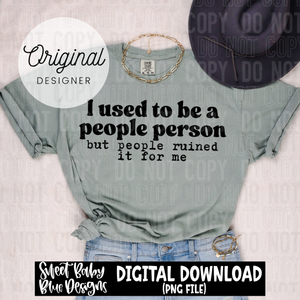 I used to be a people person - 2025 - PNG file- Digital Download
