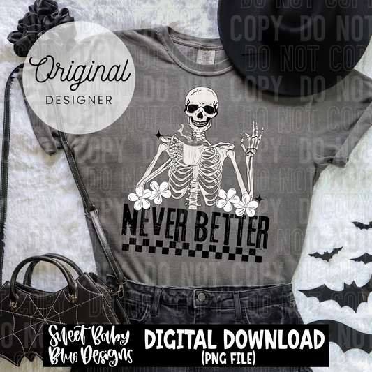 Never better - 2025 - PNG file- Digital Download