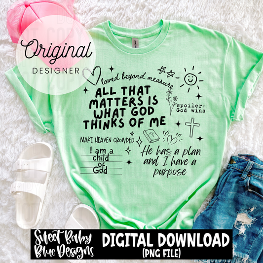 All that matters is what God thinks of me  - 2025 - PNG file- Digital Download