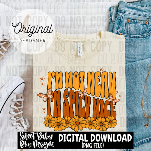 I'm not mean I'm spicy nice  - 2025 - PNG file- Digital Download