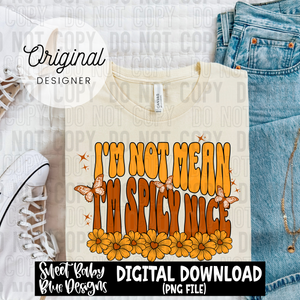I'm not mean I'm spicy nice  - 2025 - PNG file- Digital Download
