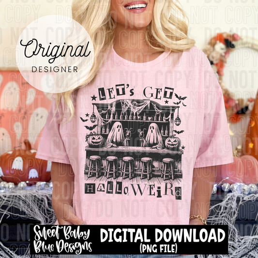 Let's get Halloweird - 2025 - PNG file- Digital Download