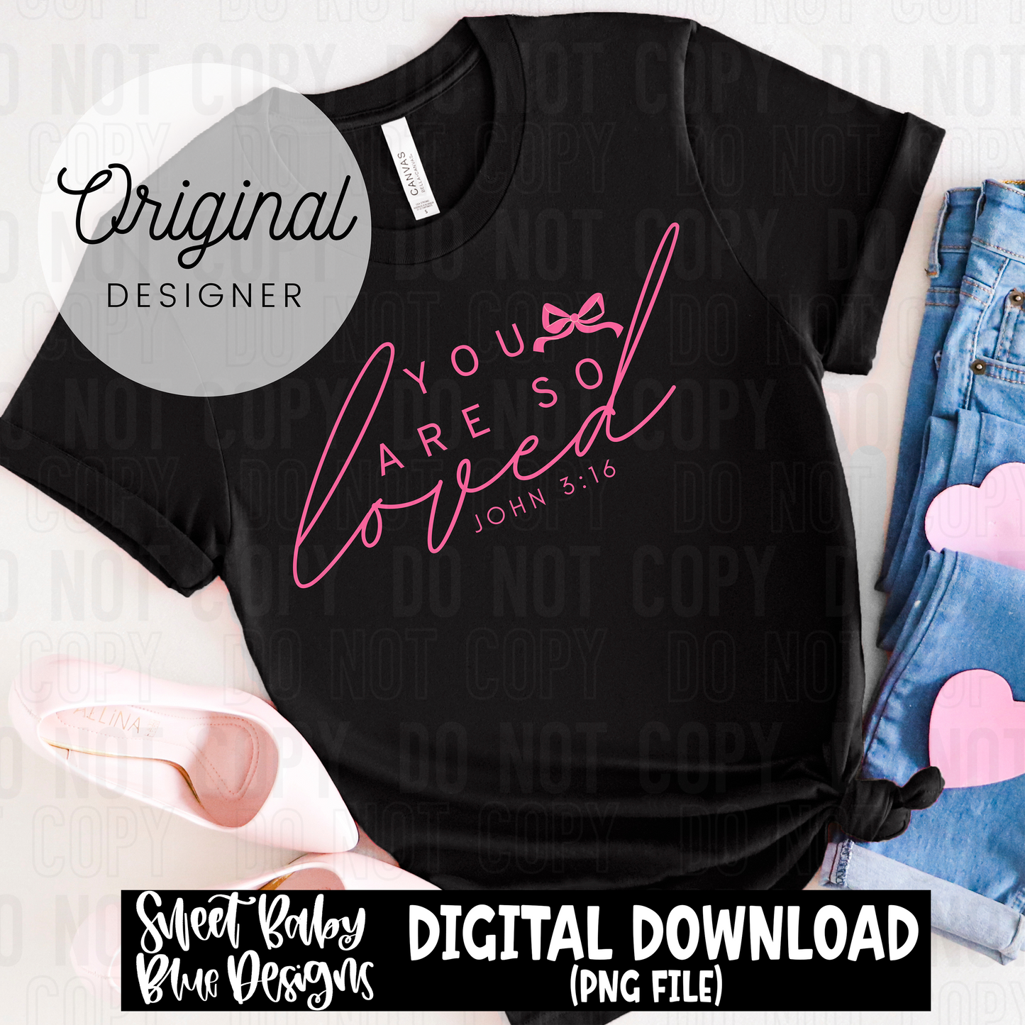 You are so loved - 2025 - PNG file- Digital Download