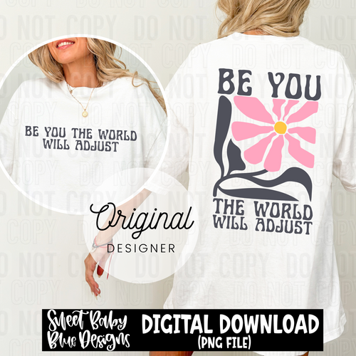 Be you the world will adjust - 2025 - PNG file- Digital Download