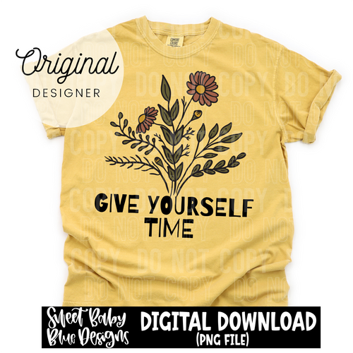 Give yourself time- White and Black font - 2025 - PNG file- Digital Download