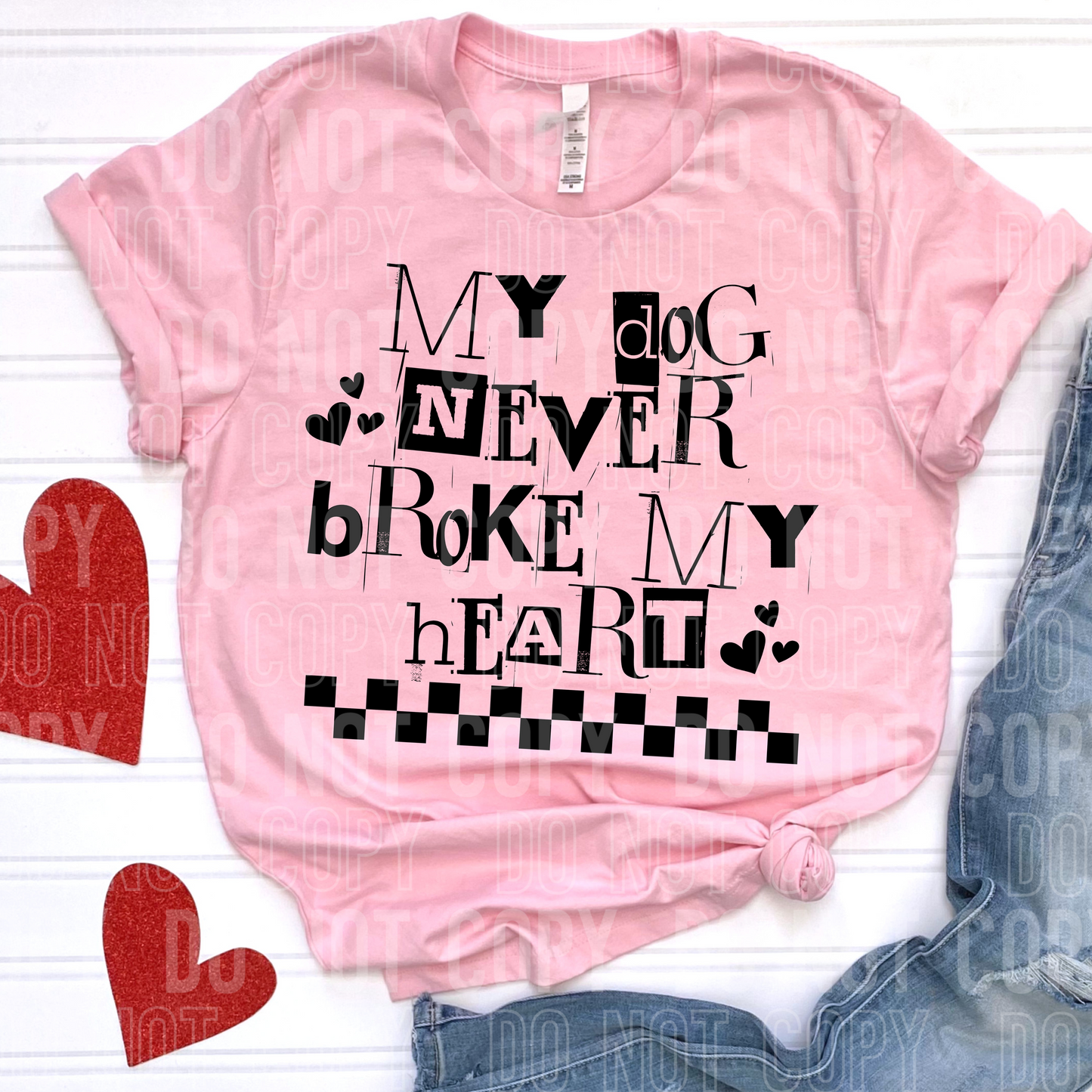 My dog never broke my heart - White and Black font - 2025 - PNG file- Digital Download