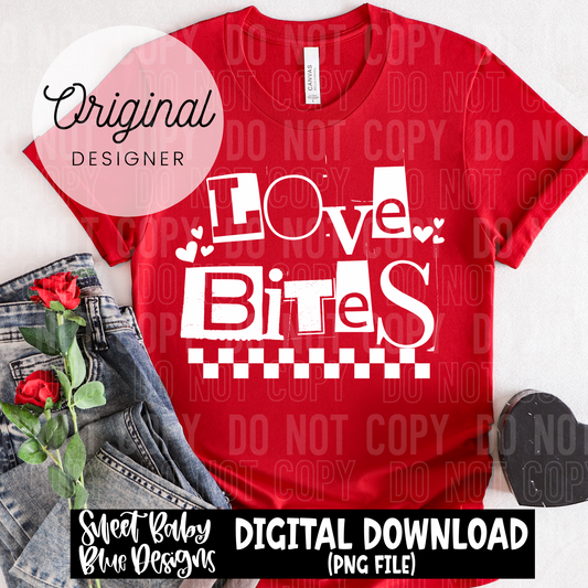 Love bites- White and Black font - 2025 - PNG file- Digital Download