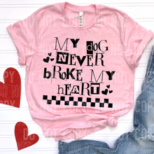My dog never broke my heart - White and Black font - 2025 - PNG file- Digital Download