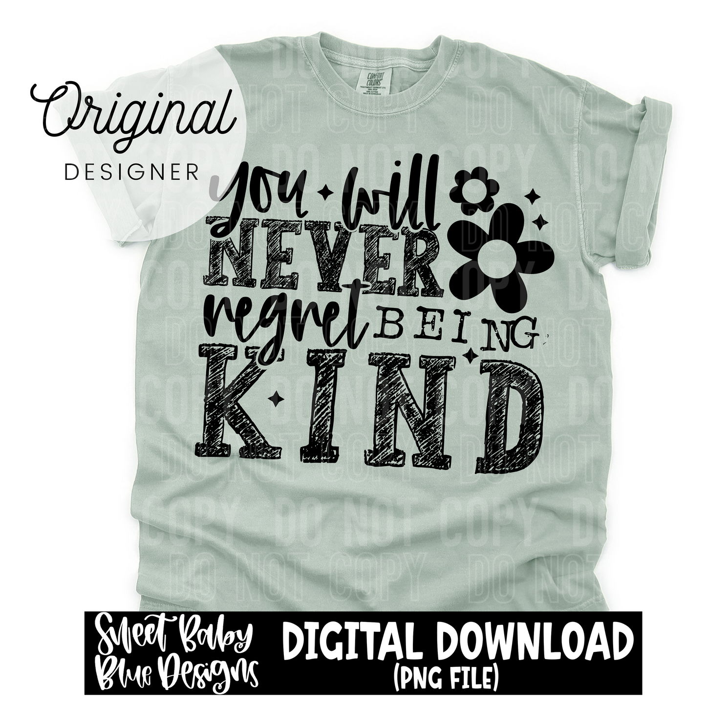 You will never regret being kind - White and Black font - 2025 - PNG file- Digital Download